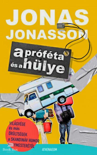 Jonas Jonasson- A próféta és a hülye - 2022-es év egyik sikerkönyve karácsonyra is RAKTÁRON