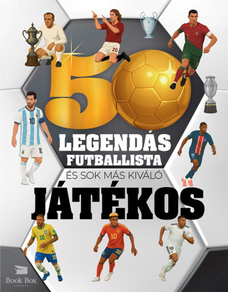 50 legendás futballista - és sok más kiváló játékos