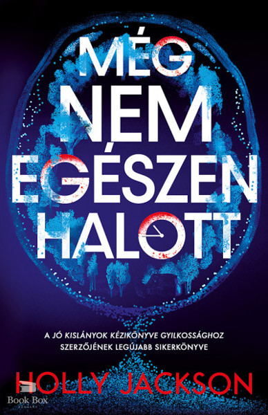 Holly Jackson: Még nem egészen halott