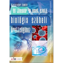 99 témakör az emelt szintű szóbeli érettségihez biológiából