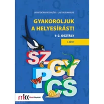 Gyakoroljuk a helyesírást! 1-2. osztály I. kötet