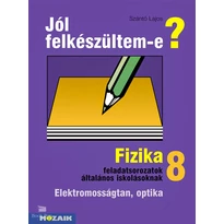 Jól felkészültem-e? 8. Fizikai feladatsorok