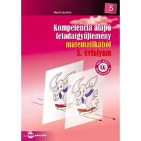Kompetencia alapú feladatgyűjtemény matematikából 5. osztály