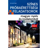 Színes próbaérettségi feladatsorok magyar nyelv és irodalomból (15 írásbeli középszintű feladatsor)