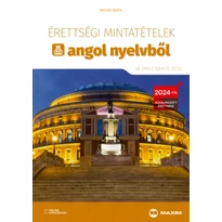 Érettségi mintatételek angol nyelvből (50 emelt szintű tétel) – online hanganyaggal - 2024-től alkalmazott érettségi