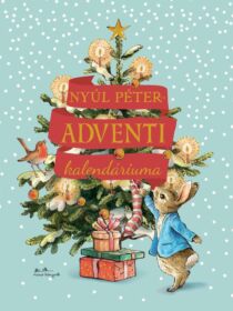 Nyúl Péter adventi kalendáriuma - Az idei év egyik legjobb karácsonyi könyve gyerekeknek. Vásárold meg!