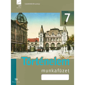 Történelem 7. Munkafüzet
