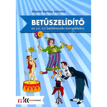 Betűszelídítő - feladatgyűjtemény az u-ú, ü-ű betűtévesztés korrigálására