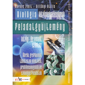 Biológia középiskolásoknak feladatgyűjtemény közép- és emelt szinten