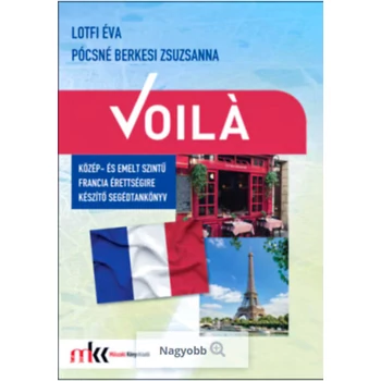 Voilá - Közép- és emeltszintű francia érettségire készítő segédtankönyv