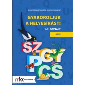 Gyakoroljuk a helyesírást! 1-2. osztály I. kötet