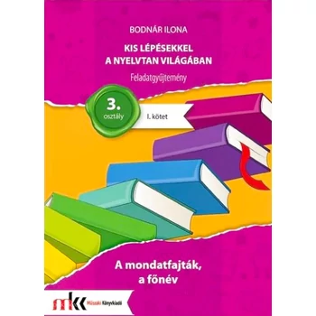 Kis lépésekkel a nyelvtan világában feladatgyűjtemény 3. osztály I. kötet