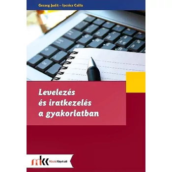 Levelezés és iratkezelés a gyakorlatban