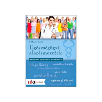Egészségügyi alapismeretek - Egészségügyi ellátórendszer, népegészségügy
