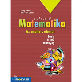 Sokszínű matematika - az analízis elemei - emelt szintű tananyag
