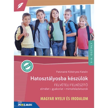 Hatosztályosba készülök - Felvételi felkészítő magyar