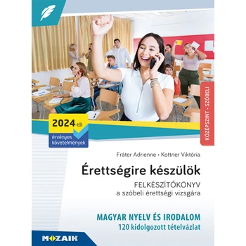 Érettségire készülök - Magyar nyelv és irodalom - Szóbeli, középszint