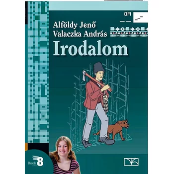 Irodalom 8. Olvasókönyv a nyolcadik évfolyam számára