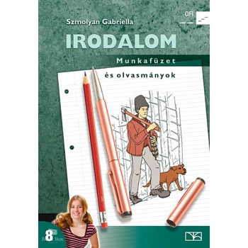 Irodalom 8. munkafüzet és olvasmányok