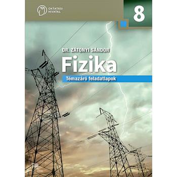 Fizika. Témazáró feladatlapok a 8. évfolyam számára