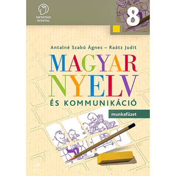 Magyar nyelv és kommunikáció. Munkafüzet a 8. évfolyam számára