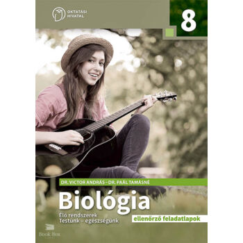 Biológia 8. Élő rendszerek. Testünk-egészségünk. Ellenőrző feladatlapok a 8. évfolyam számára