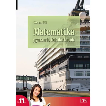 Matematika gyakorló feladatlapok a középiskolák 11. évfolyama számára