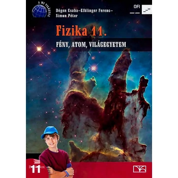 Fizika a gimnáziumok 11., a szakgimnáziumok 12. évfolyama számára - Fény, atom, világegyetem