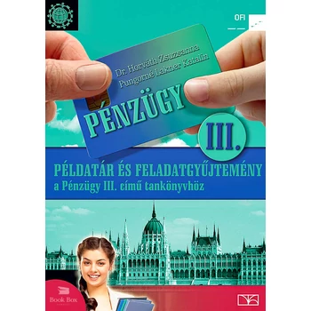Példatár és feladatgyűjtemény a Pénzügy III. című tankönyvhöz