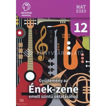 Gyűjtemény az Ének-zene emelt szintű oktatásához