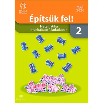 Építsük fel! Matematika munkáltató feladatlapok 2. osztály