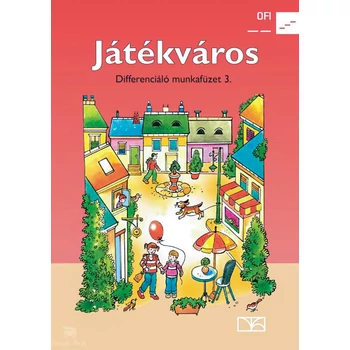 Játékváros. Differenciáló munkafüzet az általános iskola 3. osztálya számára