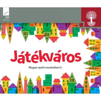 Játékváros. Magyar nyelvi munkafüzet 3.