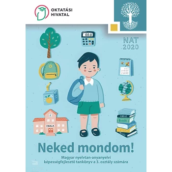 Neked mondom! Magyar nyelvtan-anyanyelvi képességfejlesztő tankönyv a 3. osztály számára