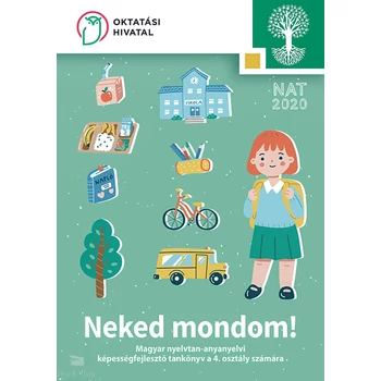 Neked mondom! Magyar nyelvtan-anyanyelvi képességfejlesztő tankönyv a 4. osztály számára