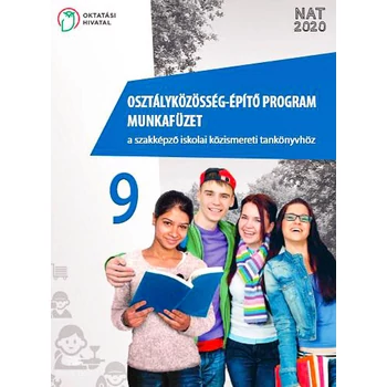 Osztályközösség-építő program  munkafüzet a szakképző iskolai közismereti tankönyvhöz 9.