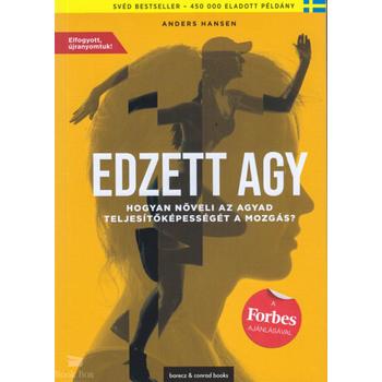 Edzett agy - Hogyan növeli az agyad teljesítőképességét a mozgás?