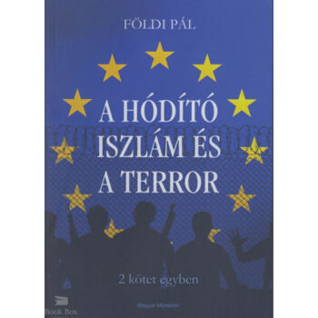 A Hódító Iszlám és A terror - Két kötet egyben