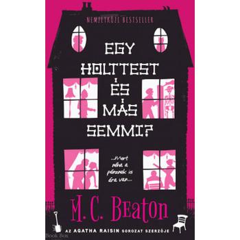 Egy holttest és más semmi? - Agatha Raisin sorozat kedvelőinek