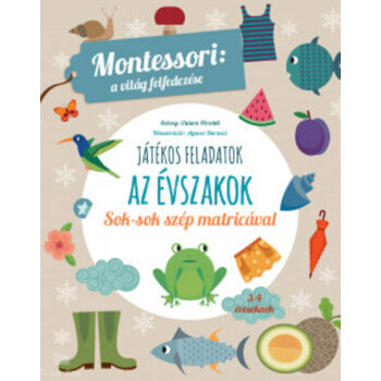Játékos feladatok - Az évszakok - Montessori: a világ felfedezése - Sok-sok szép matricával