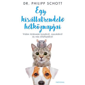 Egy kisállatrendelő hétköznapjai - Vidám történetek kutyákról, macskákról és más állatfajtákról