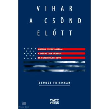 Vihar a csönd előtt - Amerika viszontagságai, a 2020-as évek válságai és a győzedelmes jövő