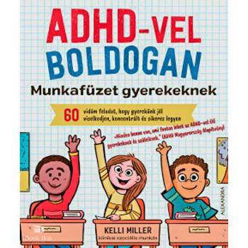 ADHD-vel boldogan - Munkafüzet gyerekeknek