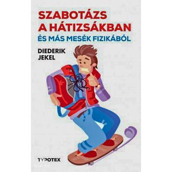 Szabotázs a hátizsákban és más mesék fizikából