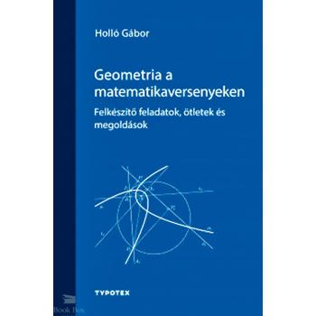 Geometria a matematikaversenyeken - Felkészítő feladatok, ötletek és megoldások