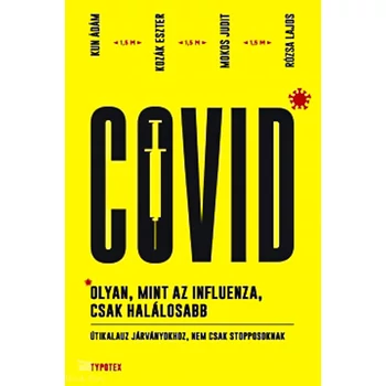 Covid: olyan, mint az influenza, csak halálosabb- Útikalauz járványokhoz, nem csak stopposoknak