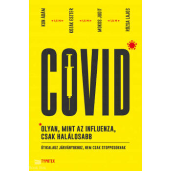 Covid: olyan, mint az influenza, csak halálosabb- Útikalauz járványokhoz, nem csak stopposoknak