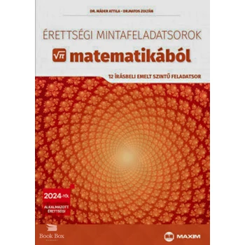 Érettségi mintafeladatsorok matematikából- 12 írásbeli emelt szintű feladatsor - 2024-től érvényes