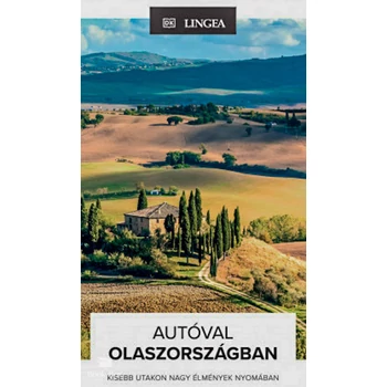 Autóval Olaszországban- Kisebb utakon nagy élmények nyomában