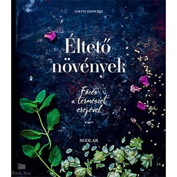Éltető növények - Főzés a természet erejével